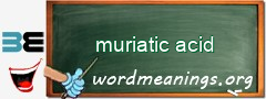 WordMeaning blackboard for muriatic acid